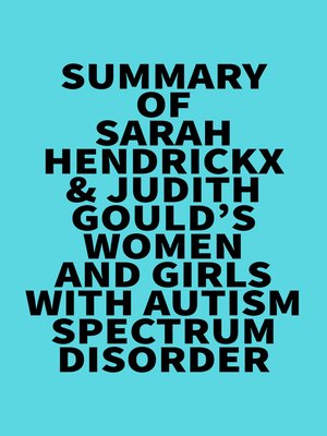cover image of Summary of Sarah Hendrickx & Judith Gould's Women and Girls with Autism Spectrum Disorder